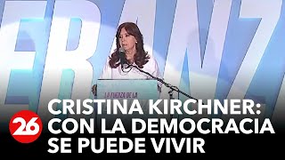 Cristina Kirchner: " ¿ Por qué no prueban alguna vez sentarse a conversar con el peronismo?