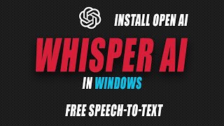 How to install Whisper in Windows  *Free Speech to Text*