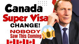 Canada’s Super Visa Rules Just Changed – Here’s What You Need to Know