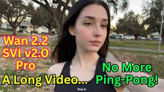 Wan2.2 SVI v2.0 Pro Update - Long Length Video No More Ping-Pong Artifacts!