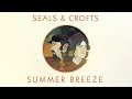 Seals  Crofts - Summer Breeze (official Audio)