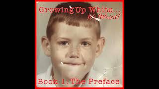 Book 1: Preface of White Weirdness