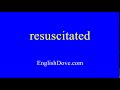 How to pronounce resuscitated in American English.