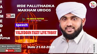 NOORE AJMEER LIVE IRDE PALLITHADKA MAKHAM UROOS  SPEECH   VALIUDDIN FAIZY LIVE TODAY