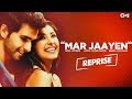 Mar Jaayen Reprise Song Video - Movie Loveshhuda | Atif Aslam, Mithoon | Latest Bollywood Song