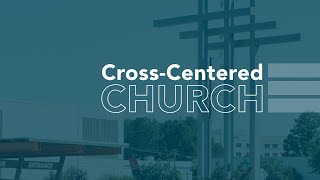 Cross-Centered Church