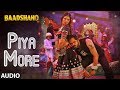 Piya More Song (Full Audio) | Baadshaho | Emraan Hashmi | Sunny Leone | Mika Singh, Neeti Mohan