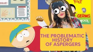 The Problematic History of Asperger's Syndrome