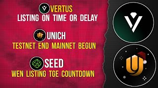 VERTUS Listing Delay | SEED TGE Countdown  | UNICH Mainnet Earn FD Points #vertus #seed #unich