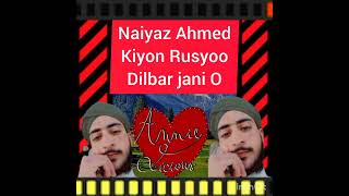 Naiyaz Kiyon rusyoo dilbar jani O 💔💔💔💔🥀 14 03 20 23 March 💔🌹