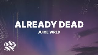 Juice WRLD - Already Dead (Lyrics)