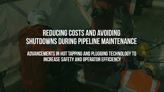 Webinar: Reducing Costs And Avoiding Shutdowns During Pipeline Maintenance