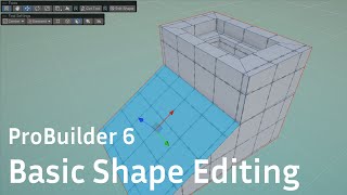 ProBuilder 6 Basic Shape Editing
