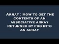 Array : How to get the contents of an associative array returned by pdo into an array