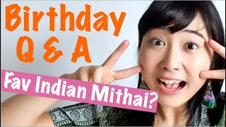 My birthday! Already 26th 😭 Q and A (Part①) | My fav Indian Mithai?  Childhood memory?