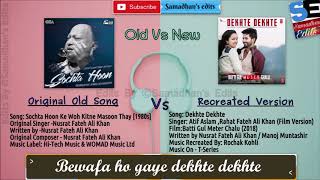Atif A: Dekhte Dekhte Song | Sochta Hoon: Nusrat Fateh Ali Khan | Lyrics | Original Vs Remake |