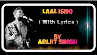 LAAL ISHQ (With Lyrics) || Arijit Singh || Sanjay L, Garima Siddhartha || RAM -  LEELA