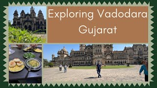 Vlog18 // Exploring Vadodara (Baroda) GUJARAT //