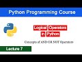 Logical-Operators in Python | Difference between- AND OR NOT -Python Programming Course - Lecture 7
