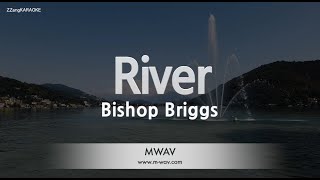 Bishop Briggs-River (Karaoke Version)