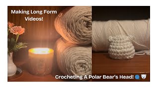 I'm Making Long Form Videos + Crocheting A Polar Bear Head! 🧶🐻‍❄️ | Woodland Faerie Crochet