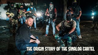 The Sinaloa Cartel: The Origin Story of The World's Most Dangerous Drug Empire