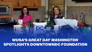 WUSA’s Great Day Washington Spotlights DowntownDC Foundation
