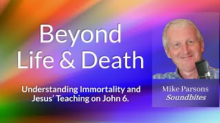 Understanding Immortality: Beyond Life and Death