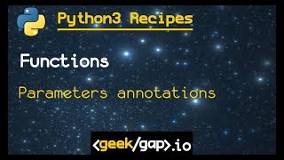 functions annotations | Ep3.1 [Python 3 Recipes]