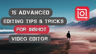 Inshot Tutorial: Learn 15 Advance Editing Tips & Tricks For Inshot Video Editor