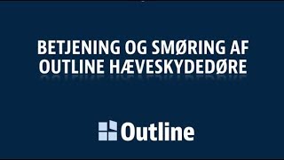 Betjening og smøring af Outline Hæveskydedøre