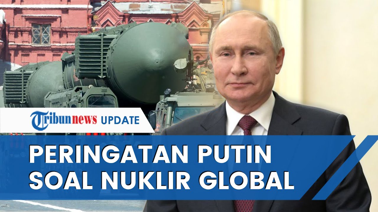 Putin Ancam NATO & Barat: Bencana Nuklir Global Hingga Kiamat Akan ...