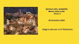 NATALE DEL SIGNORE - MESSA DELLA NOTTE - 24 DICEMBRE