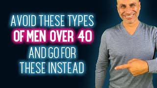 A Better Way To Evaluate Men Over 40 For a Fulfilling Life Partnership