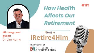 119: How Health Affects Our Retirement