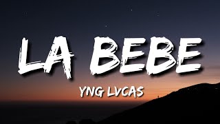 Yng Lvcas - La Bebe (Lyrics/Letra)