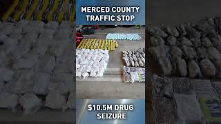 Traffic stop leads to record breaking $10 million drug bust in Merced County