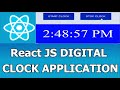 Digital Clock Application | ReactJS Application Development | React JS Tutorials