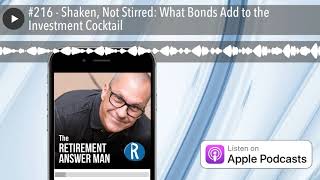 #216 - Shaken, Not Stirred: What Bonds Add to the Investment Cocktail