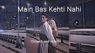 main bas kehti nhai - king (slowed and reverb) use 🎧