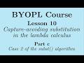 [BYOPL:L10c] Case 2 of the substitution algorithm in the lambda calculus
