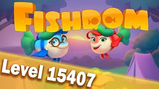 🐠Fishdom Level 15407🐠