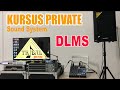 KURSUS PRIVATE DLMS sound system