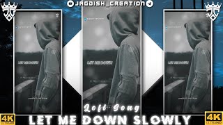 Let me down slowly x oo sudh budh khoyi hai khoyi Maine|slow reviewed lofi Song status😌🎧😌Full screen