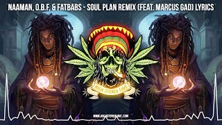 Naâman, O.B.F, \u0026 Fatbabs - Soul Plan Remix (Feat. Marcus Gad) 🔮 New Reggae 2023 / Lyric Video