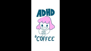 ADHD and Coffee ☕️😬