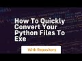 How to quickly convert your python files to exe