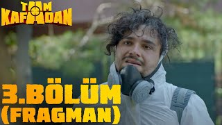 Tam Kafadan 3. Bölüm Fragman