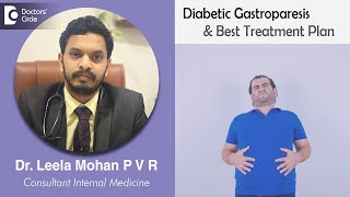 DIABETIC GASTROPARESIS: Symptoms, Complications, Treatments - Dr.Leela Mohan P V R | Doctors' Circle