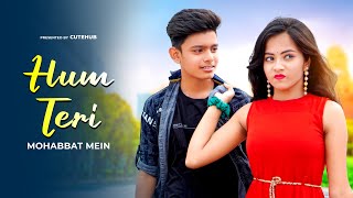 Hum Teri Mohabbat mein | Cute Romantic Love Story  | Keshab Dey | New Hindi Songs 2023 | CuteHub